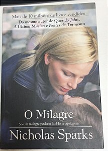 Livro o Milagre Autor Sparks, Nicholas (2010) [usado]