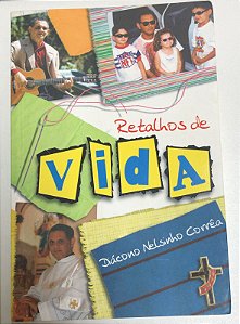 Livro Retalhos de Vida Autor Corrêa, Diácono Nelsinho (2004) [usado]