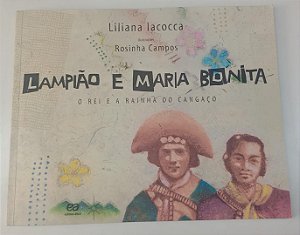 Livro Lampião e Maria Bonita: o Rei e a Rainha do Cangaço Autor Lacocca,liliana (2013) [usado]