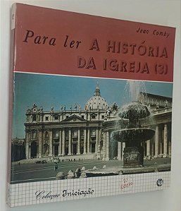 Livro para Ler a História da Igreja 3 - Coleção Iniciação 5 Autor Comby, Jean (1995) [usado]