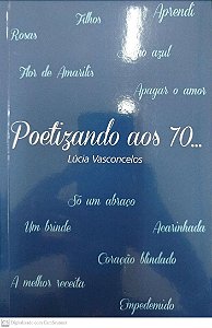 Livro Poetizando aos 70... Autor Vasconcelos, Lúcia (2016) [seminovo]