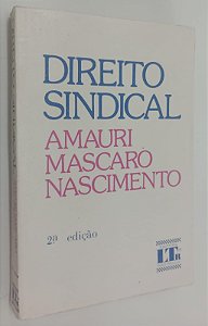 Livro Direito Sindical (2° Edição / 1984) Autor Nascimento, Amauri Mascaro (1984) [usado]