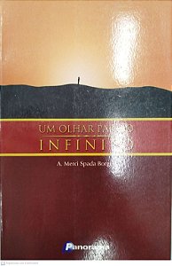 Livro um Olhar para o Infinito Autor Borges, A. Merci Spada (2002) [seminovo]
