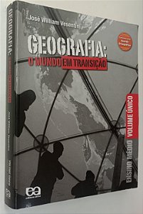 Livro Geografia: o Mundo em Transição Autor Vasentini, José William (2014) [usado]