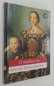 Livro o Melhor da Arte do Renascimiento 3 Autor Oliva, Ernesto Arce [usado]