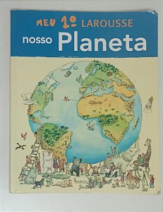 Livro Nosso Planeta - Meu 1° Larousse Autor Vários (2011) [usado]