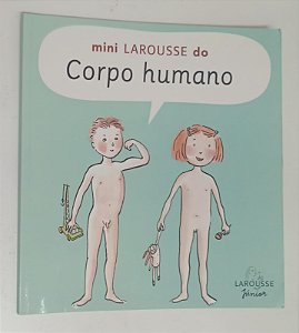 Livro Mini Larousse do Corpo Humano Autor Vários (2008) [usado]
