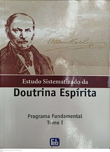 Livro Estudo Sistemático da Doutrina Espírita: Programa Fundamental Tomo 1 Autor Autor Desconhecido (2010) [usado]