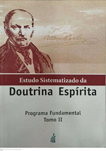 Livro Estudo Sistemático da Doutrina Espírita: Programa Fundamental Tomo 2 Autor Autor Desconhecido (2015) [usado]