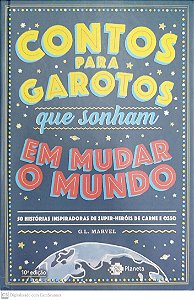 Livro Contos para Garotos que Sonham em Mudar o Mundo Autor Marvel, G. L. (2023) [seminovo]