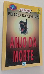 Livro Anjo da Morte - os Karas Autor Bandeira, Pedro (1995) [usado]