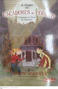 Livro o Segredo da Chave do Esqueleto - o Clube dos Caçadores de Códigos Autor Warner, Penny (2022) [seminovo]