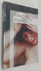 Livro o Ventre Autor Cony, Carlos Heitor (2008) [seminovo]