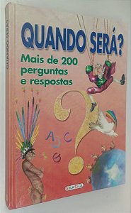 Livro Quando Será ? Mais de 200 Perguntas e Respostas Autor Íñigo, Taida [usado]