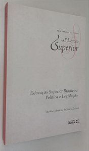 Livro Educação Superior Brasileira: Política e Legislação - Metodologia de Ensino na Educação Superior 3 Autor Zoccoli, Marilise Monteiro de Souza (2011) [seminovo]