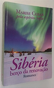 Livro Sibéria: Berço da Renovação Autor Ceban, Marise (2008) [usado]