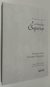 Livro Pesquisa Como Princípio Educativo - Metodologia de Ensino na Educação Superior 6 Autor Silva, Sidinei Pithan da (2011) [seminovo]