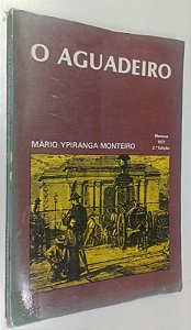 Livro o Aguadeiro (2° Ed./ 1977) Autor Monteiro, Mário Ypiranga (1977) [usado]