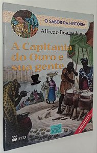 Livro a Capitania do Ouro e sua Gente Autor Júnior, Alfredo Boulos (2000) [seminovo]