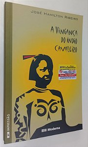 Livro a Vingança do Índio Cavaleiro Autor Ribeiro, José Hamilton (2003) [seminovo]