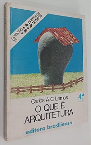 Livro o que é Arquitetura - Coleção Primeiros Passos 16 (4° Ed. 1986) Autor Lemos, Carlos A.c. (1986) [usado]