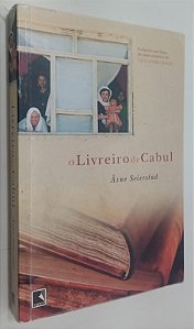 Livro o Livreiro de Cabul Autor Seierstad, Asne (2007) [usado]
