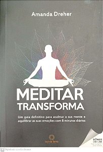 Livro Meditar Transforma Autor Dreher, Amanda (2016) [seminovo]