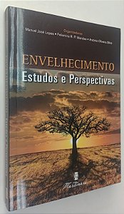 Livro Envelhecimento: Estudos e Perspectivas Autor Lopes (org), Manuel José (2014) [seminovo]