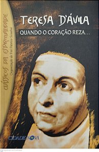 Livro Teresa D''ávila: Quando o Coração Reza Autor Sciadini (sel.), Frei Patrício (2007) [seminovo]