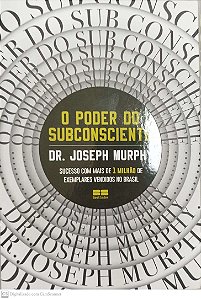 Livro o Poder do Subconsciente Autor Murphy, Dr. Joseph (2023) [seminovo]