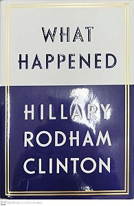 Livro What Happened Autor Clinto, Hillary Rodham (2017) [seminovo]