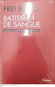 Livro Batismo de Sangue Autor Betto, Frei [novo]