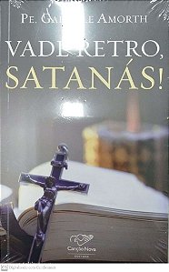 Livro Vade Retro, Satanás! Autor Amorth, Pe. Gabriele [novo]
