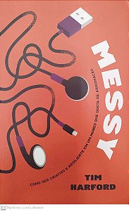 Livro Messy: Como Ser Criatico e Resiliente em um Mundo que Gosta de Arrumação Autor Atford, Tim (2019) [seminovo]