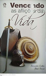 Livro Vencendo as Aflições da Vida Autor Coelho, Alexandre (2012) [usado]
