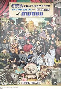 Livro Guia Politicamente Incorreto da História do Mundo Autor Narloch, Leandro (2014) [usado]