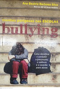 Livro Bullying: Mentes Perigosas nas Escolas Autor Silva, Ana Beatriz Barbosa (2010) [seminovo]