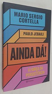 Livro Ainda Dá ! a Força da Resistência Autor Cortella, Mario Sergio (2020) [seminovo]