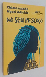 Livro no seu Pescoço Autor Adichie, Chimamanda Ngozi (2017) [seminovo]