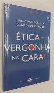 Livro Ética e Vergonha na Cara ! Autor Cortella, Mario Sergio (2015) [usado]