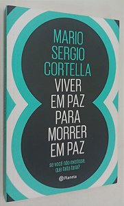 Livro Viver em Paz para Morrer em Paz Autor Cortella, Mario Sergio (2017) [seminovo]
