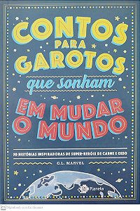 Livro Contos para Garotos que Sonham em Mudar o Mundo Autor Marvel, G. L. (2018) [seminovo]