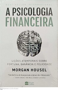 Livro a Psicologia Financeira Autor Housel, Morgan [novo]