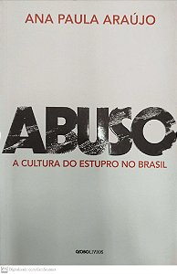 Livro Abuso: a Cultura do Estupro no Brasil Autor Araújo, Ana Paula (2020) [seminovo]
