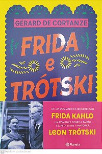 Livro Frida e Trótski Autor Cortanze, Gérard de (2018) [seminovo]