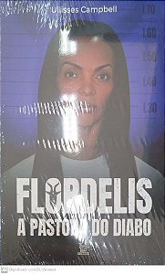 Livro Flordelis: a Pastora do Diabo Autor Campbell, Ulisses [novo]