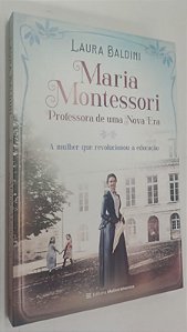 Livro Maria Montessori: Professora de Uma Nova Era Autor Baldini, Laura (2020) [seminovo]