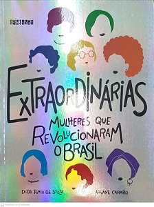 Livro Extraordinárias: Mulheres que Revolucionaram o Brasil Autor Souza, Duda Porto de (2019) [seminovo]