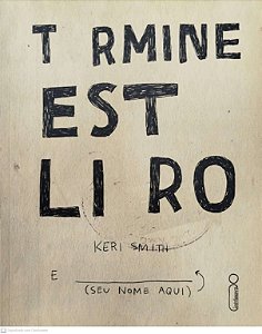 Livro Termine Este Livro Autor Smith, Keri (2014) [seminovo]