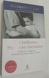 Livro Pais Brilhantes, Professores Fascinantes Autor Cury, Augusto (2003) [seminovo]